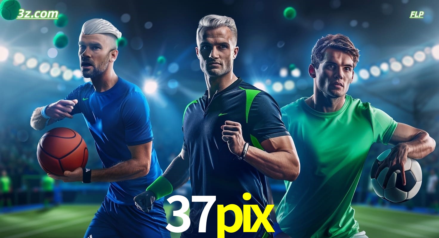 37pix apostas esportivas no Brasil com futebol, basquete e jogos ao vivo
